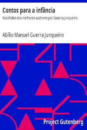 [Gutenberg 16429] • Contos para a infância / Escolhidos dos melhores auctores por Guerra Junqueiro